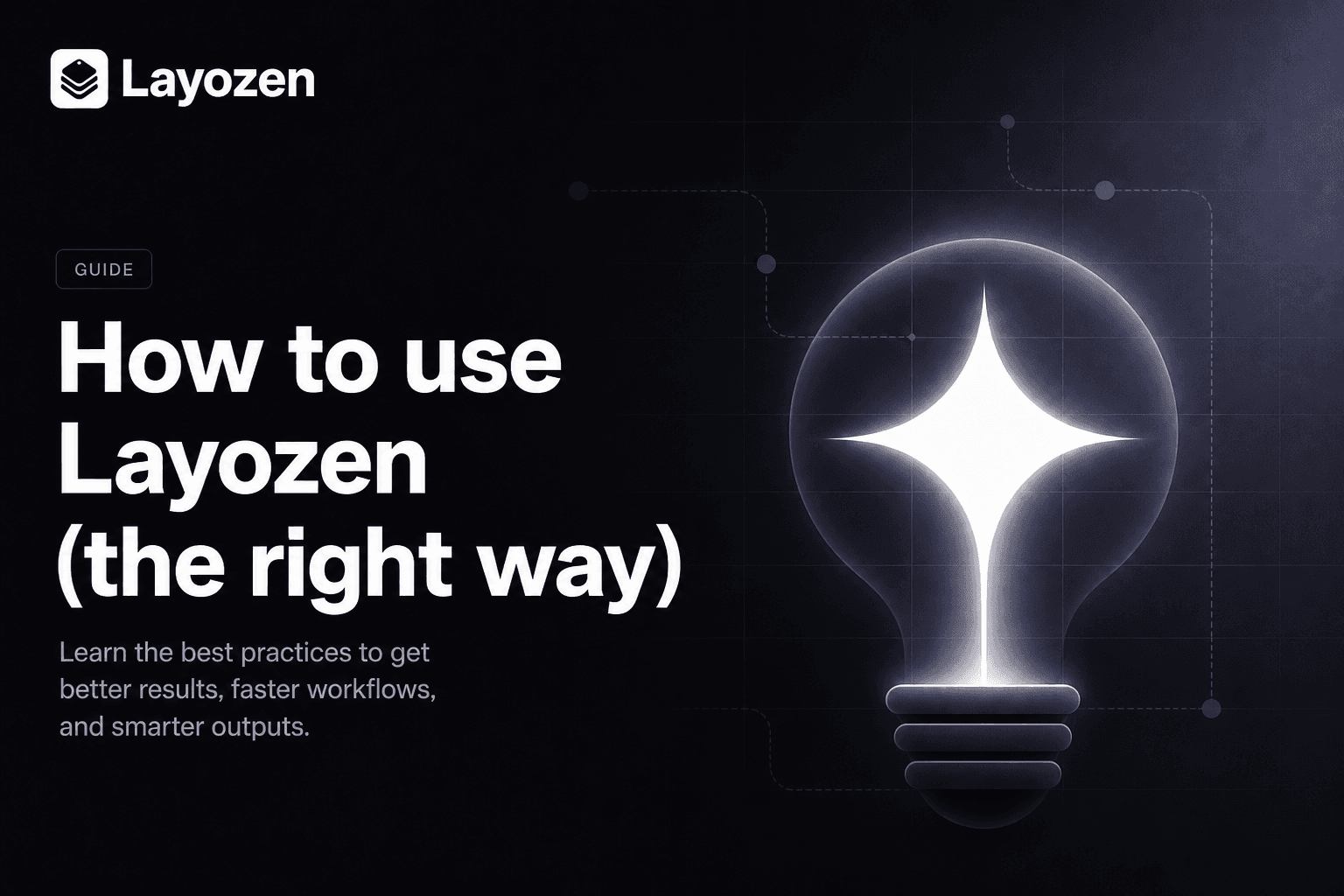 How to use Layozen (the right way)